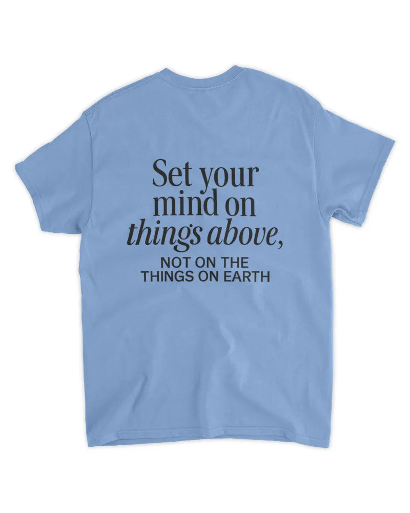 Colossians 3:2 Biblical Verse - Unisex Standard T-Shirt