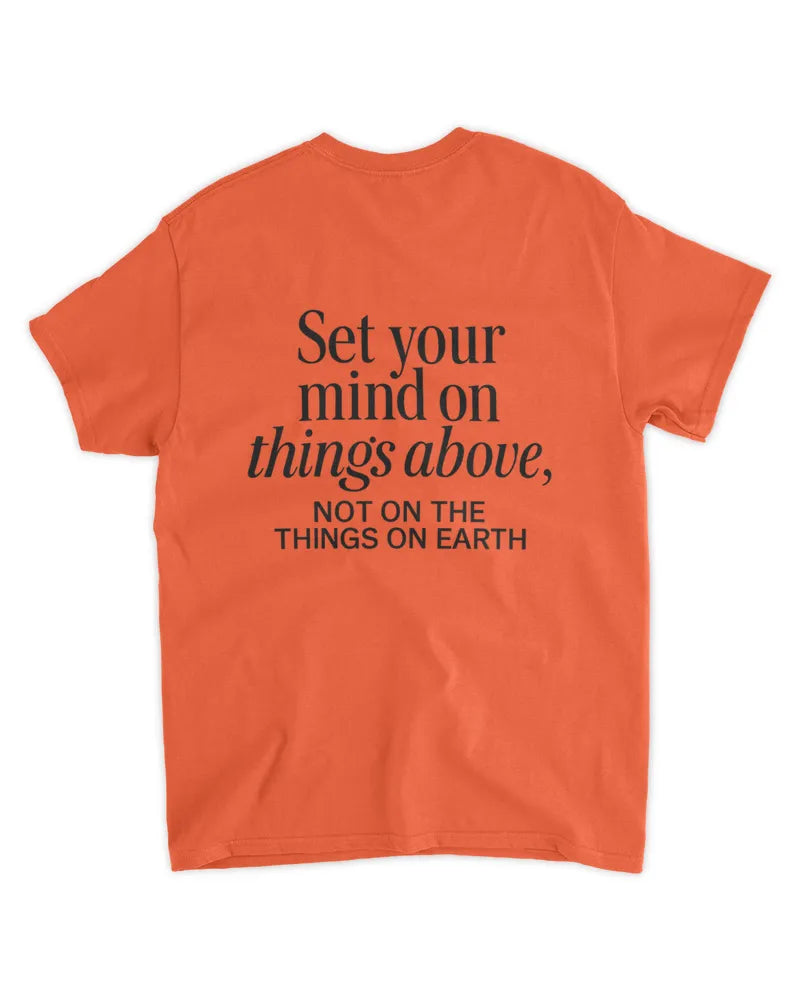 Colossians 3:2 Biblical Verse - Unisex Standard T-Shirt