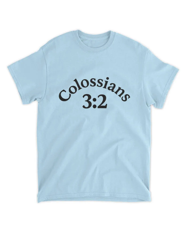 Colossians 3:2 Biblical Verse - Unisex Standard T-Shirt