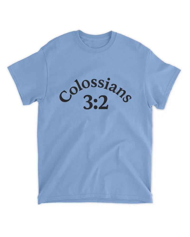 Colossians 3:2 Biblical Verse - Unisex Standard T-Shirt