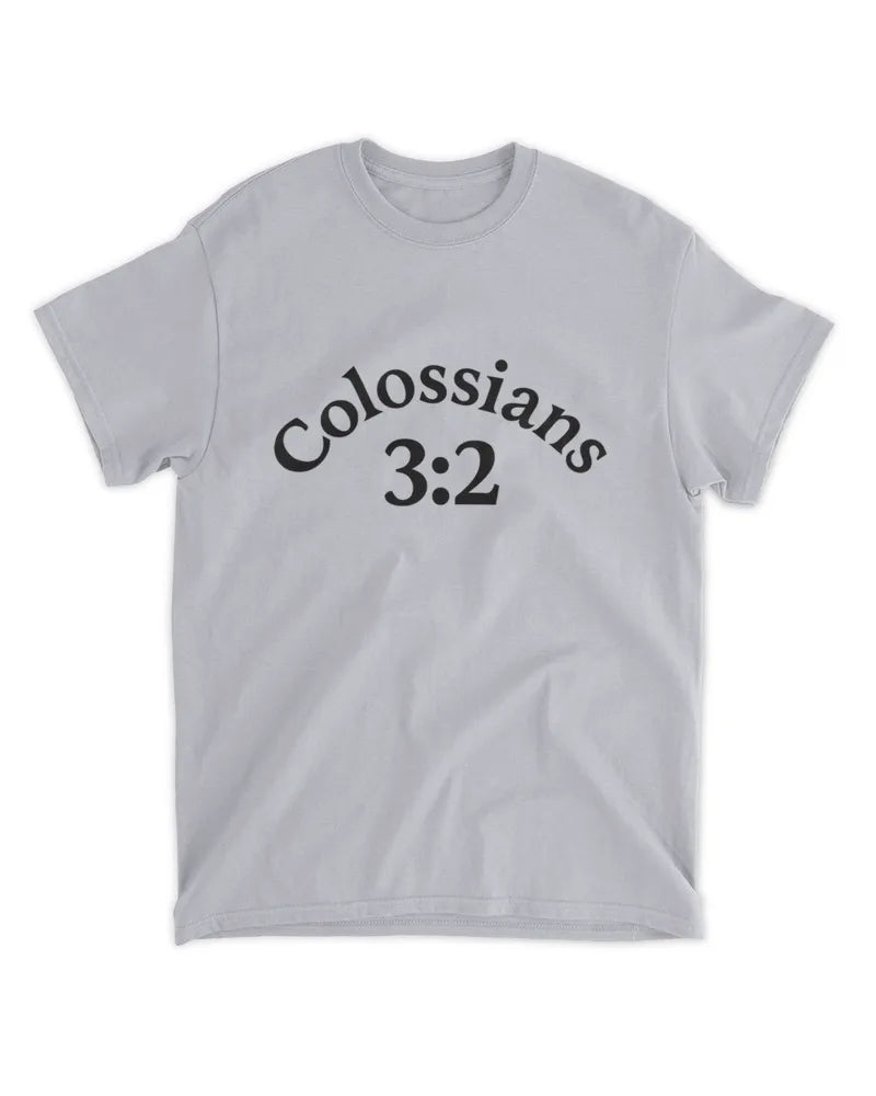 Colossians 3:2 Biblical Verse - Unisex Standard T-Shirt