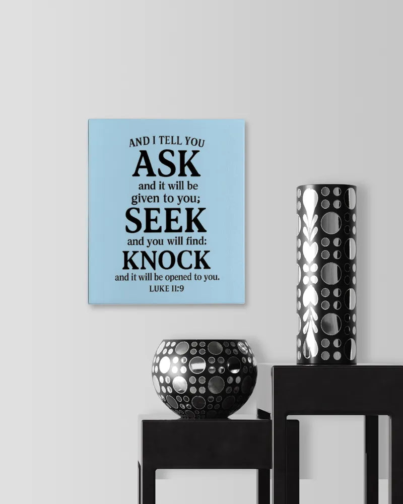 Luke 11:9 - Ready To Hang Portrait Canvas (8x10 inches)